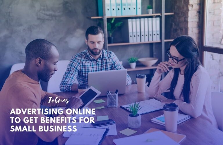Advertising Online to Get Benefits for Small Business