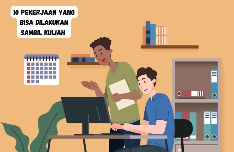 10 Pekerjaan yang Bisa Dilakukan Sambil Kuliah dan Menambah Penghasilan