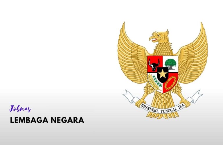 Pengertian, Peran & Fungsi, dan Daftar Lembaga Negara Beserta Situs Resminya