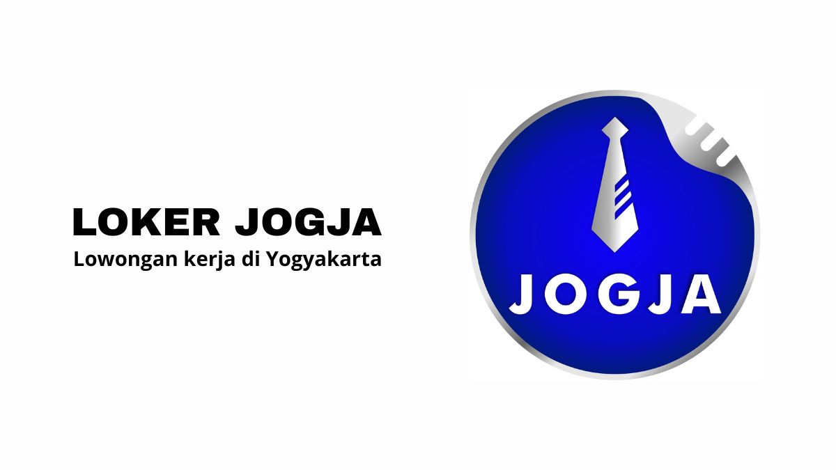 LOKER JOGJA TERBARU 2026 – Lowongan Kerja Jogja Hari Ini