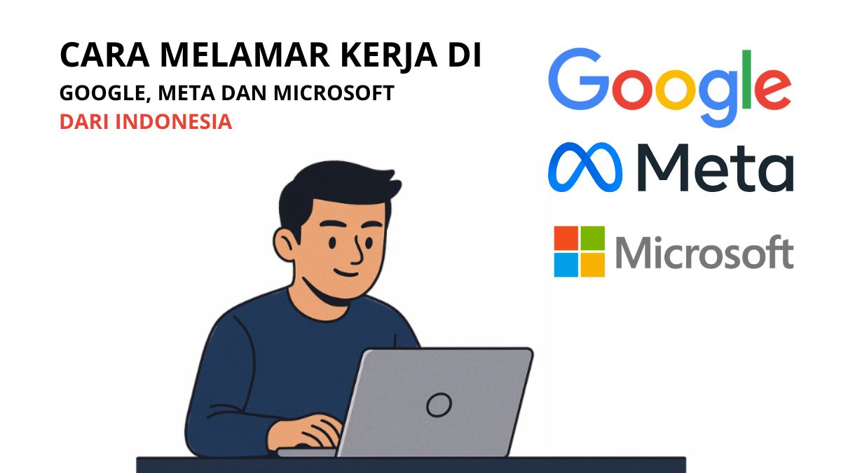 Cara Melamar Kerja di Google, Meta dan Microsoft