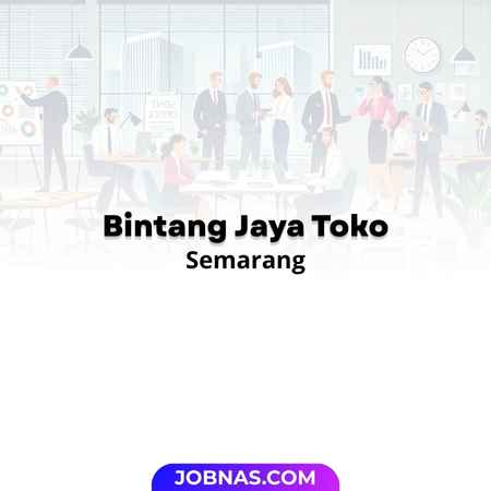 Lowongan Kerja Penjaga Toko di Bintang Jaya Toko Perabot & Plastik bulan January 2026
