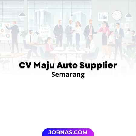 Lowongan Kerja Admin di CV Maju Auto Supplier bulan January 2026