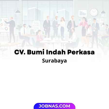 Lowongan Kerja Sales Marketing - Customer Service Marketing di CV. Bumi Indah Perkasa bulan January 2026