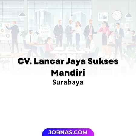 Lowongan Kerja Admin Gudang di CV. Lancar Jaya Sukses Mandiri bulan January 2026