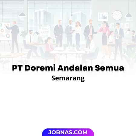 Lowongan Kerja PT Doremi Andalan Semua di PT Doremi Andalan Semua bulan January 2026