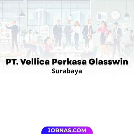 Lowongan Kerja Gudang - Driver - Penagihan di PT. Vellica Perkasa Glasswin bulan January 2026