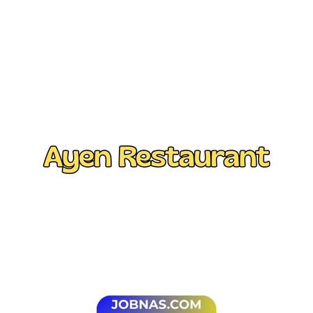 Lowongan Kerja Cheff (Experienced) - Kitchen Helper - Manager Restaurant - Waiters Restaurant - Cleaning Service - Cashier di Ayen Restaurant bulan January 2026