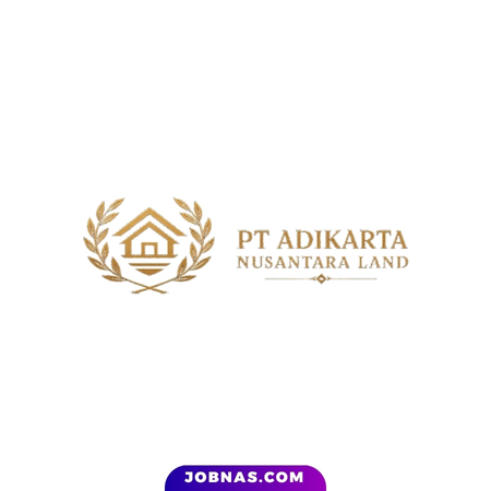 Lowongan Kerja Marketing Property di PT Adikarta Nusantara Land (Adikarta Group) bulan June 2026