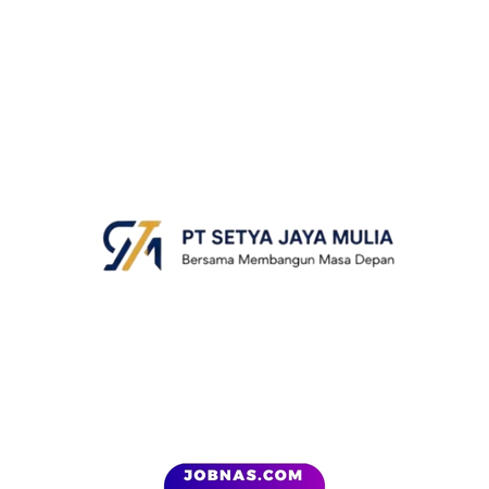 Lowongan Kerja Sales Marketing di PT Setya Jaya Mulia bulan June 2026