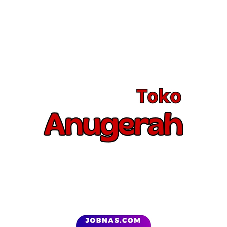 Lowongan Kerja Karyawan di Toko Anugerah bulan July 2026
