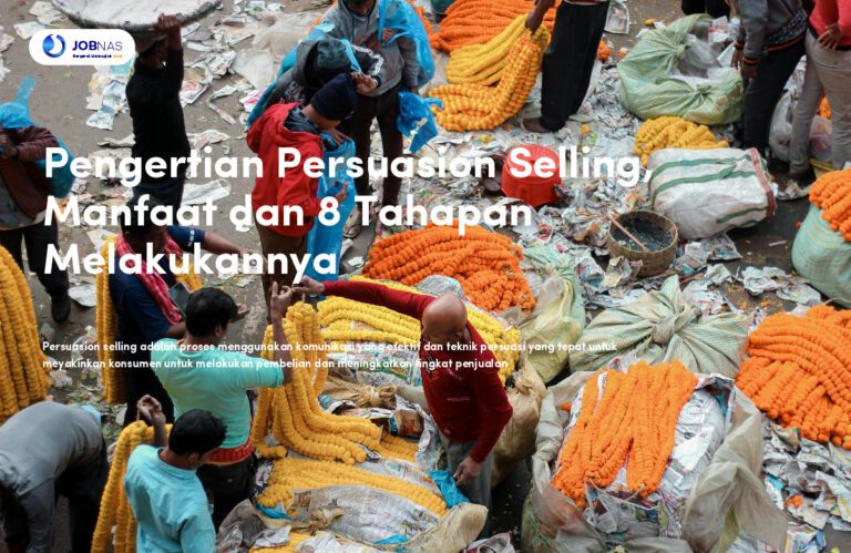 Pengertian Persuasion Selling, Manfaat dan 8 Tahapan Melakukannya