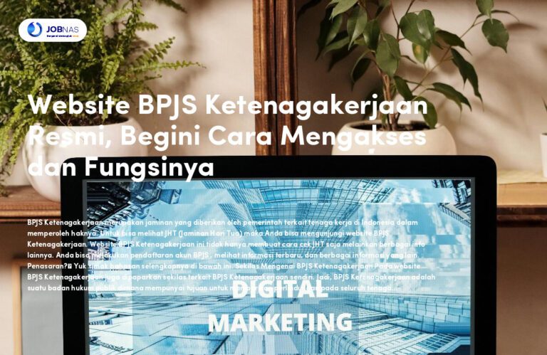 Website BPJS Ketenagakerjaan Resmi, Begini Cara Mengakses dan Fungsinya