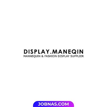 Lowongan Kerja Tenaga Serabutan (Helper Gudang) di Display Maneqin bulan January 2026