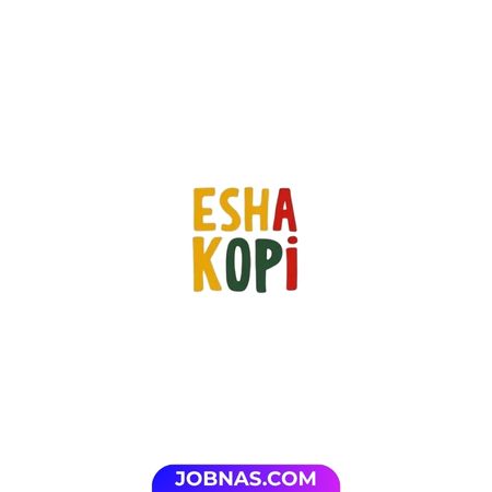 Lowongan Kerja Marketing - Barista di Esha Kopi untuk Bulan Desember 2025