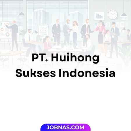PT. Huihong Sukses Indonesia