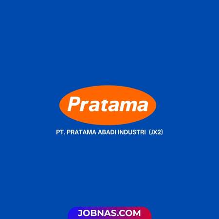 Lowongan Kerja PPIC Staff di PT Pratama Abadi Industri (JX2) untuk Bulan Desember 2025