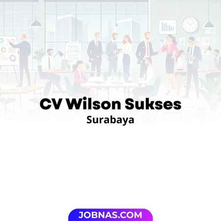 Lowongan Kerja Serabutan di CV Wilson Sukses bulan December 2025 untuk Bulan Desember 2025