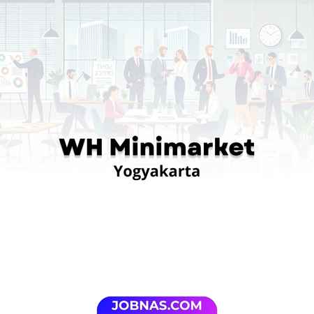 Lowongan Kerja Pramuniaga di WH Minimarket untuk Bulan Desember 2025