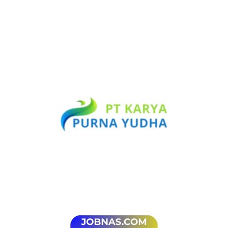 Lowongan Kerja Staff Perusahaan di PT Karya Purna Yudha bulan December 2025 untuk Bulan Desember 2025