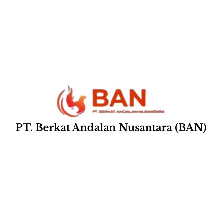 PT. Berkat Andalan Nusantara (BAN)